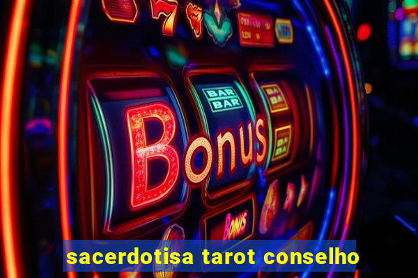 sacerdotisa tarot conselho